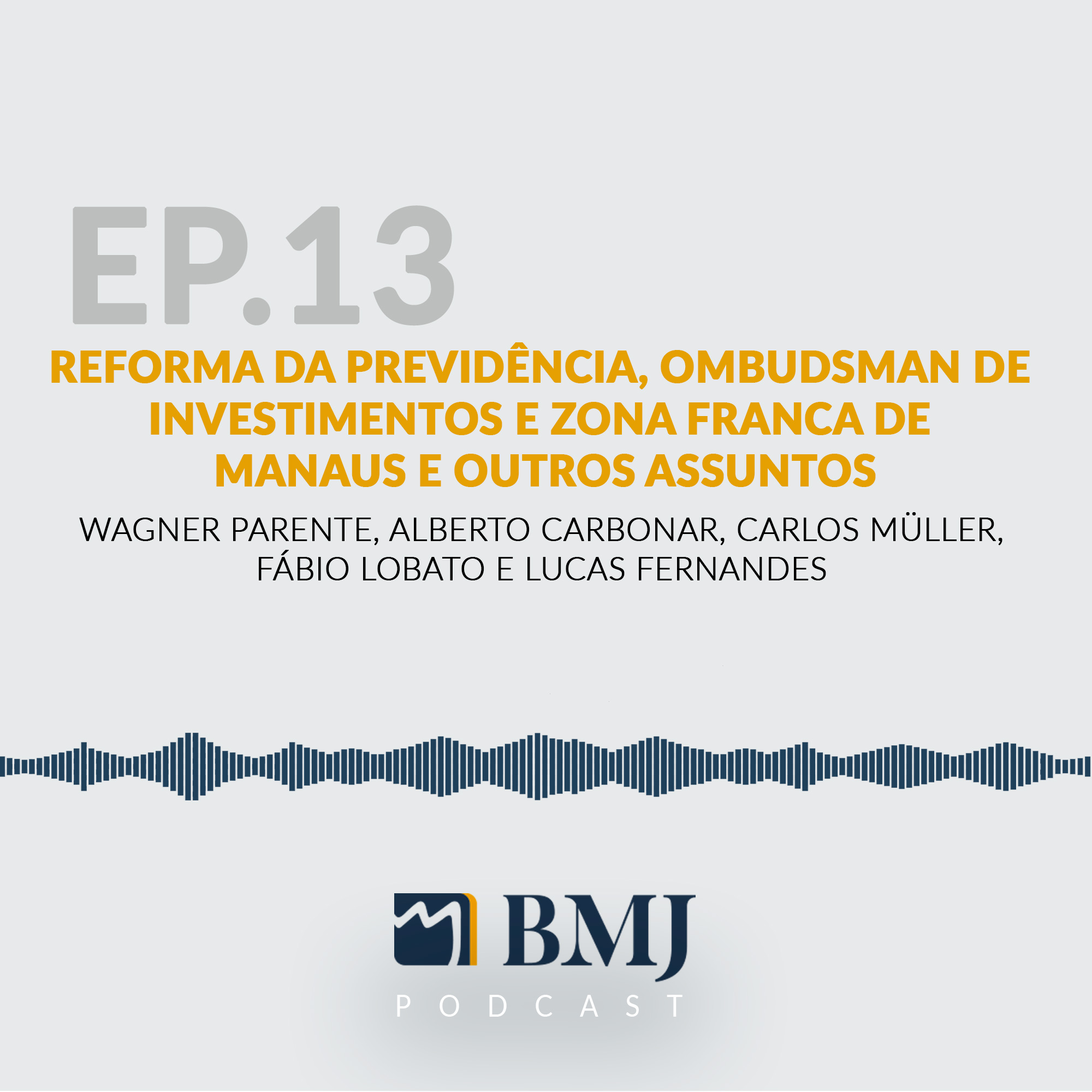 Reforma da Previdência, Ombudsman de investimentos, Zona Franca de Manaus e outros assuntos