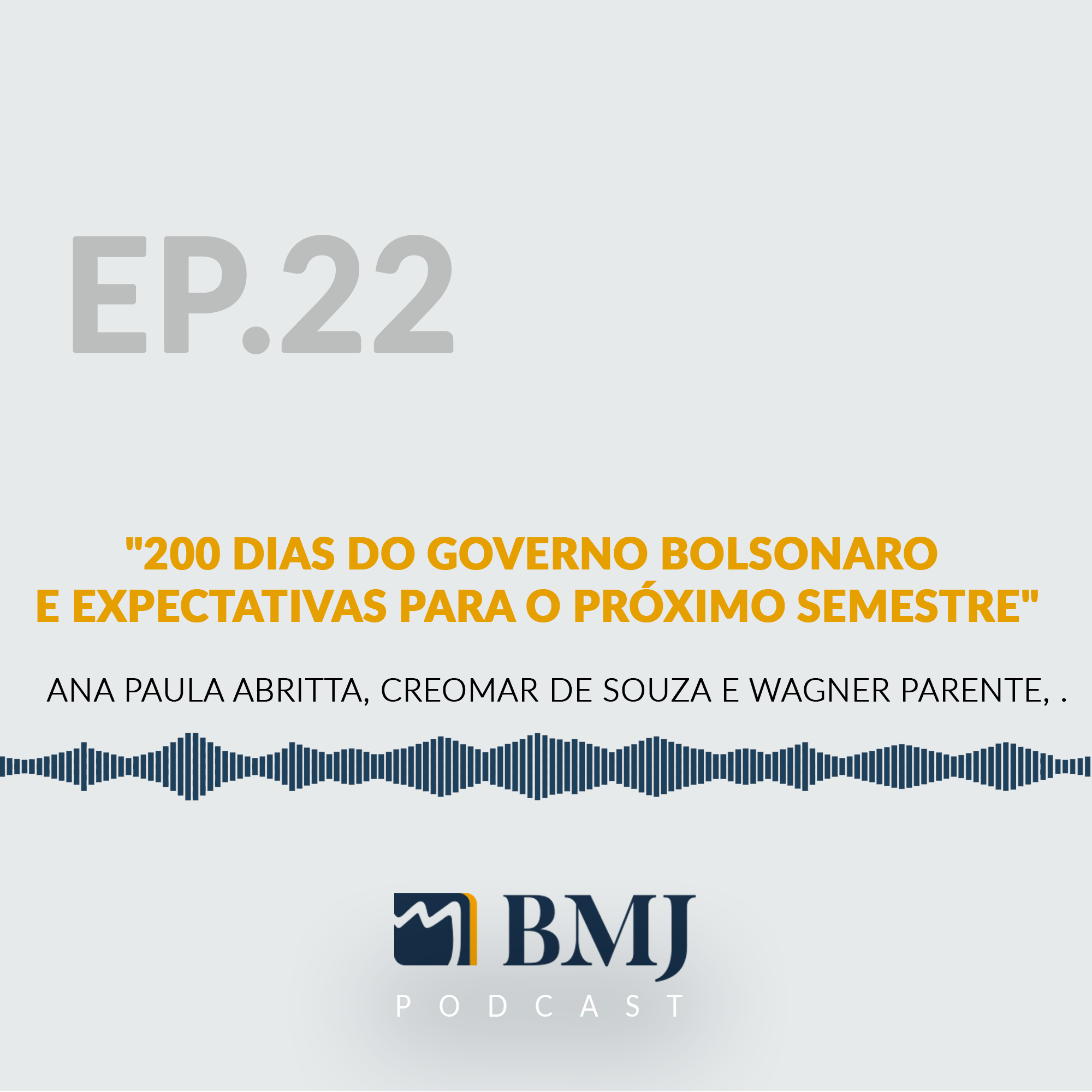 200 Dias do Governo Bolsonaro e expectativas para o próximo semestre