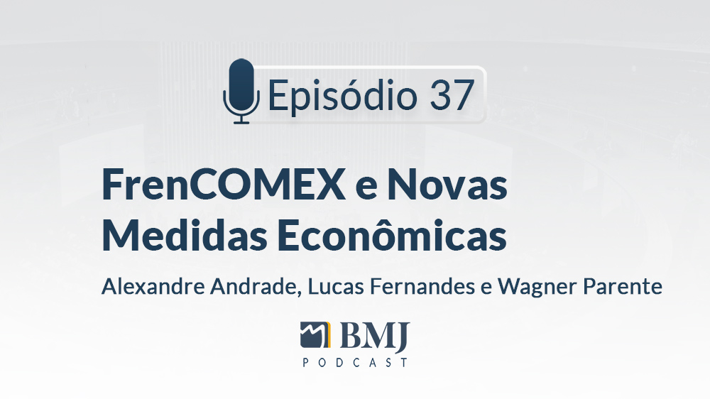 FrenCOMEX e Novas Medidas Econômicas