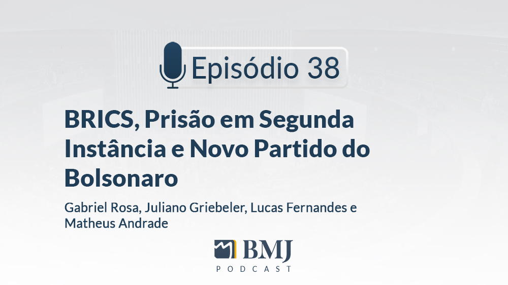 BRICS, Prisão em Segunda Instância e Novo Partido do Bolsonaro