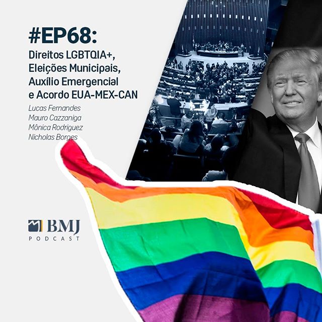Direitos LGBTQIA+, Eleições Municipais, Auxílio Emergencial e Acordo EUA-MEX-CAN