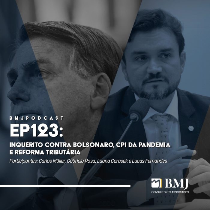Inquérito contra Bolsonaro, CPI da Pandemia e Reforma Tributária