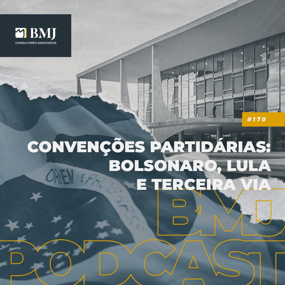 Convenções partidárias: Bolsonaro, Lula e Terceira via